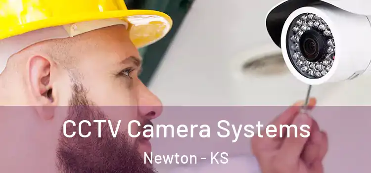 CCTV Camera Systems Newton - KS