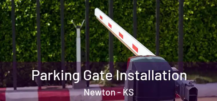  Parking Gate Installation Newton - KS